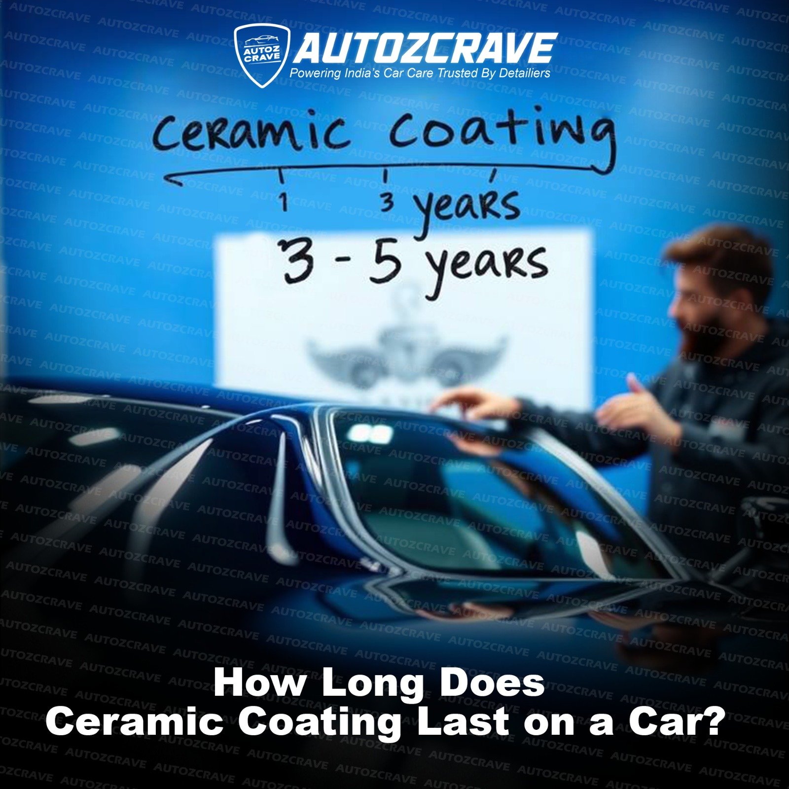 How Long Does Ceramic Coating Last on a Car | Benefits & Lifespan Explained